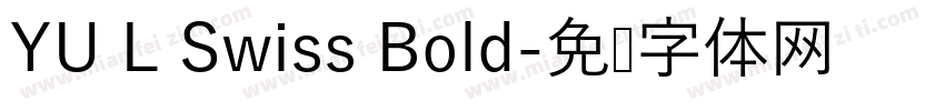 YU L Swiss Bold字体转换